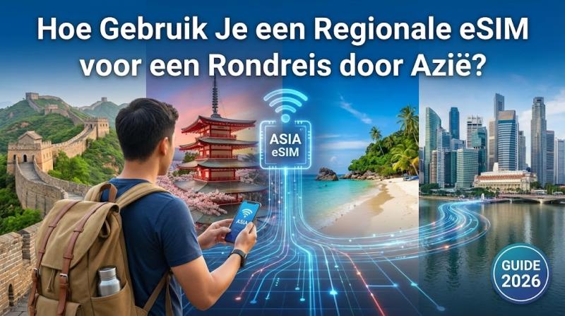 Hoe Gebruik Je een Regionale eSIM voor een Rondreis door Azië?