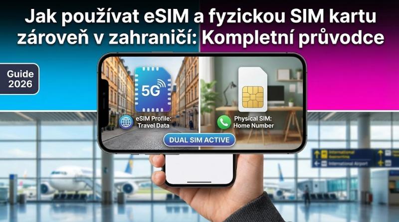 Jak používat eSIM a fyzickou SIM kartu zároveň v zahraničí: Kompletní průvodce