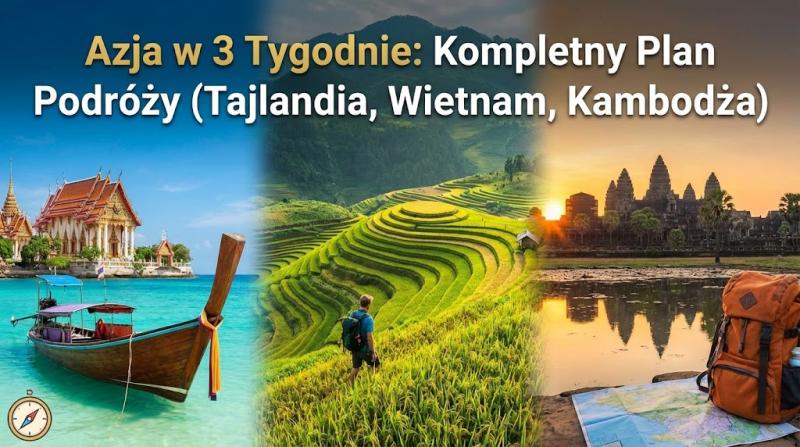 Azja w 3 Tygodnie: Kompletny Plan Podróży (Tajlandia, Wietnam, Kambodża)