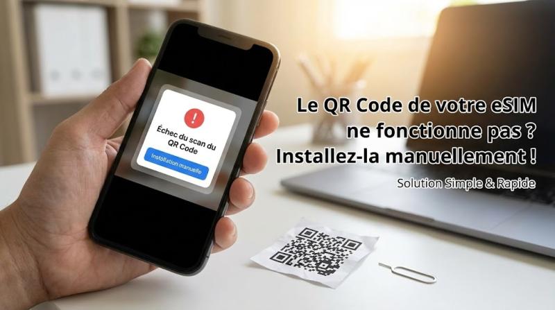 Le QR Code de votre eSIM ne fonctionne pas ? Installez-la manuellement !