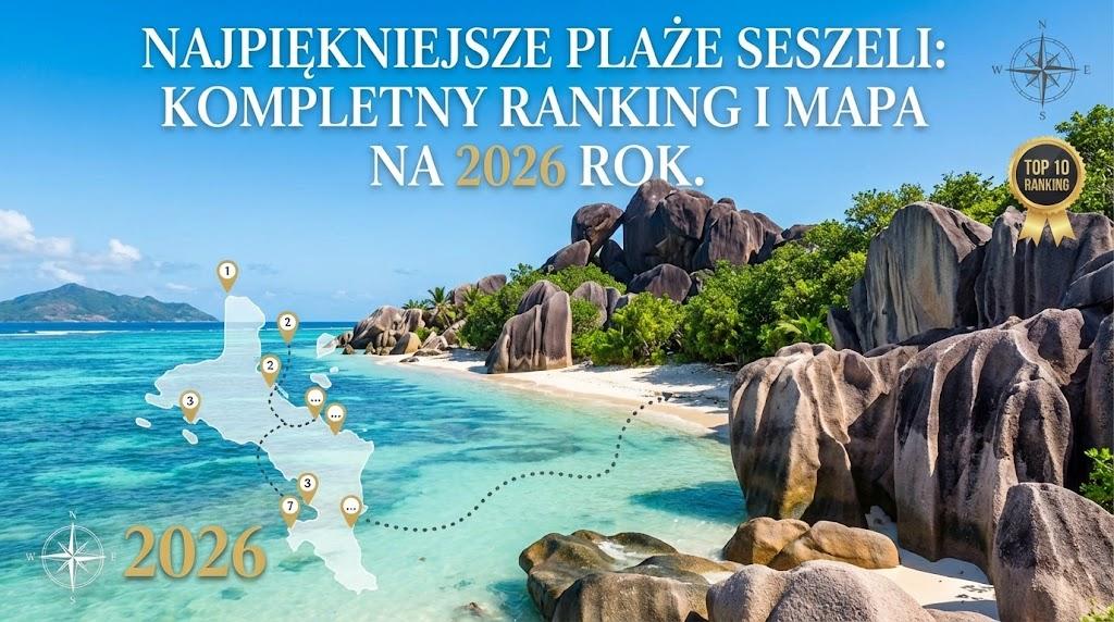 Najpiękniejsze Plaże Seszeli: Kompletny Ranking i Mapa na 2026 Rok