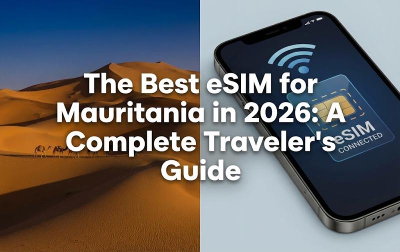 The Best eSIM for Mauritania in 2026: A Complete Traveler's Guide
