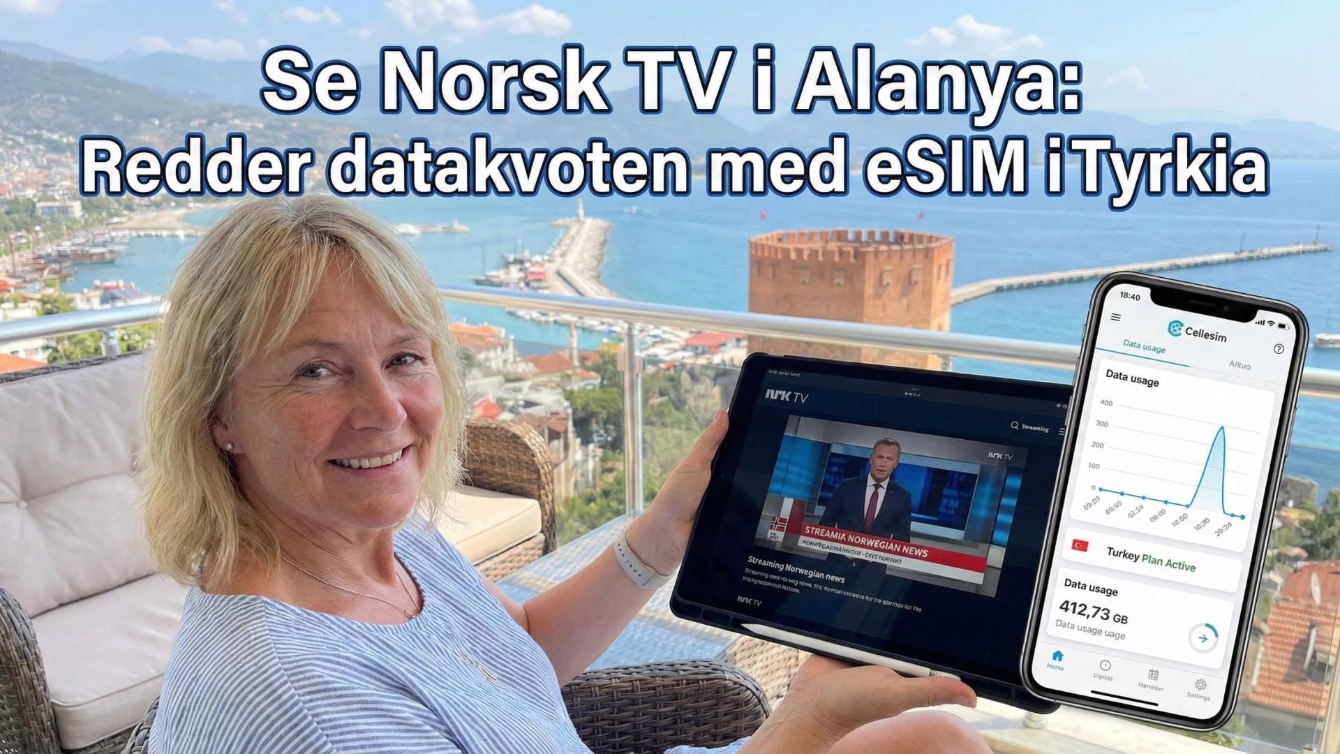 Se Norsk TV i Alanya: Redder datakvoten med eSIM i Tyrkia