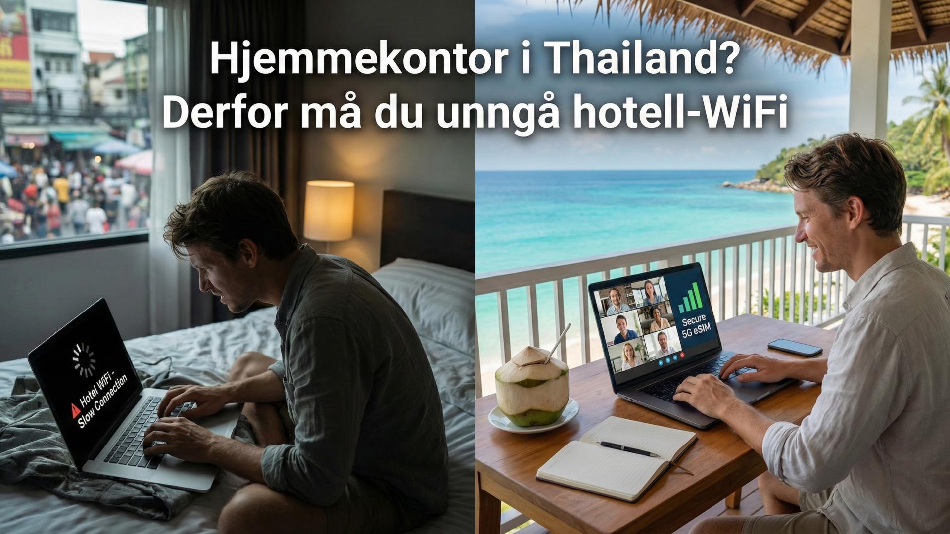 Hjemmekontor i Thailand? Derfor må du unngå hotell-WiFi