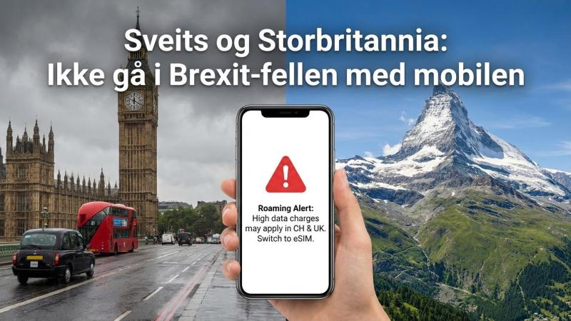 Sveits og Storbritannia: Ikke gå i Brexit-fellen med mobilen
