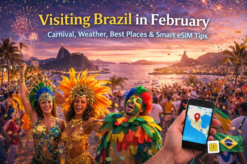 Visiting Brazil in February: Carnival, Weather, Best Places & Smart eSIM Tips
