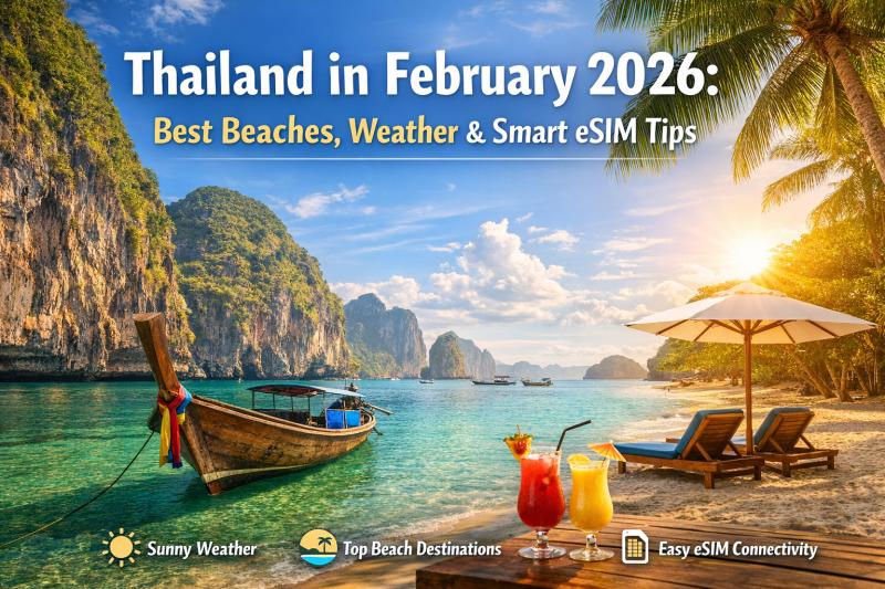 Thailand in February 2026: Best Beaches, Weather and Smart eSIM Tips
